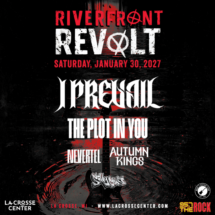 Riverfront Revolt Saturday, January 30, 2027. I Prevail, The Plot In You, Nevertel, Autumn Kings, and Silly Goose. At the La Crosse Center in La Crosse, WI. 95.7 The Rock logo and Dave's Guitar logo in the bottom corner. www.lacrossecenter.com for more information.