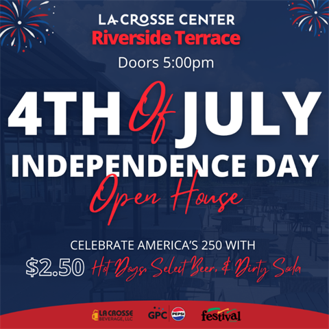 Independence Day Open House flyer with 4th of July theme using blue and red designs. Celebrating Americas 250 with $2.50 hot dogs, select beer, and dirty soda. Sponsor logos for La Crosse Beverage, Pepsi of La Crosse, and Festival Foods. Doors open at 5:00pm.