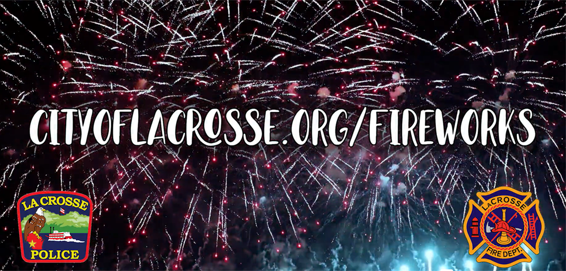 Cityoflacrosse.org/fireworks displayed over a fireworks display with the La Crosse Police and Fire Department logos on either side at the bottom..